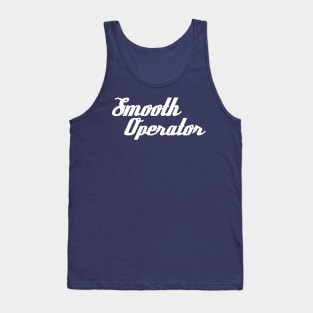 Smooth Operator Tank Top